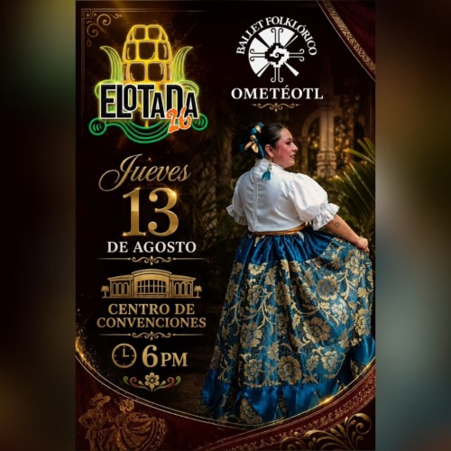 Ballet Folkl�rico Omet�otl en la Elotada 2026