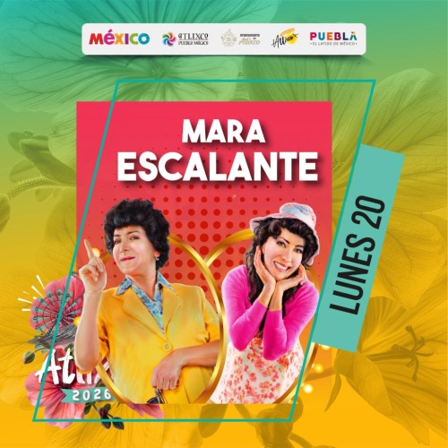 Mara Escalante - Feria de Atlixco 2026